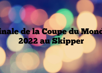 Finale de la Coupe du Monde 2022 au Skipper