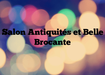 Salon Antiquités et Belle Brocante
