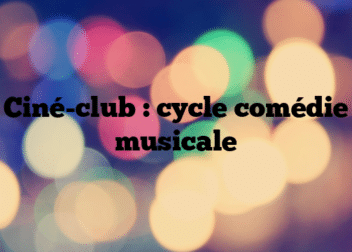 Ciné-club : cycle comédie musicale