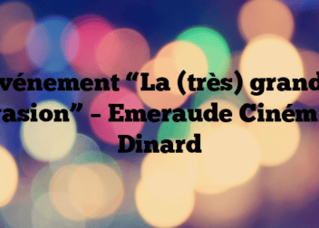 Evénement “La (très) grande évasion” – Emeraude Cinémas Dinard