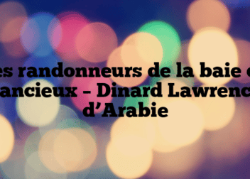 Les randonneurs de la baie de Lancieux – Dinard Lawrence d’Arabie
