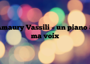 Amaury Vassili – un piano & ma voix