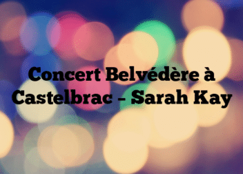 Concert Belvédère à Castelbrac – Sarah Kay