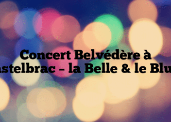 Concert Belvédère à Castelbrac – la Belle & le Blues