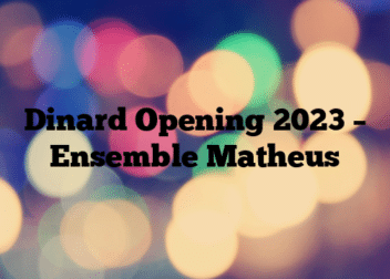 Dinard Opening 2023 – Ensemble Matheus