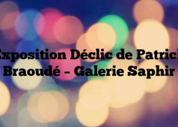 Exposition Déclic de Patrick Braoudé – Galerie Saphir