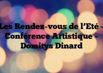 Les Rendez-vous de l’Eté – Conférence Artistique – Domitys Dinard