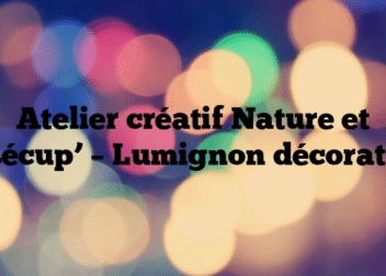 Atelier créatif Nature et Récup’ – Lumignon décoratif