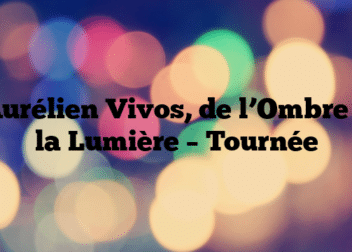Aurélien Vivos, de l’Ombre à la Lumière – Tournée