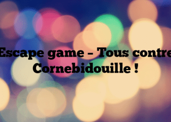 Escape game – Tous contre Cornebidouille !