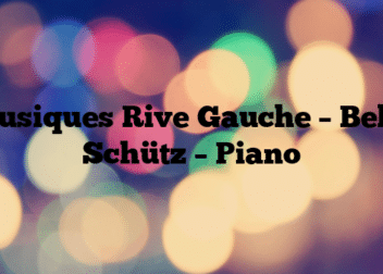 Musiques Rive Gauche – Bella Schütz – Piano