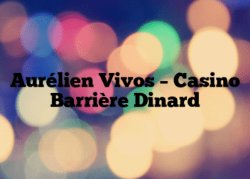 Aurélien Vivos – Casino Barrière Dinard