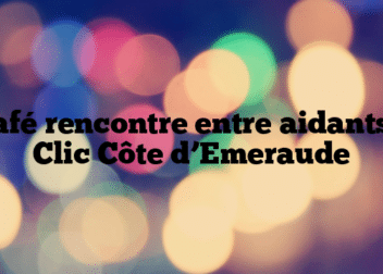 Café rencontre entre aidants – Clic Côte d’Emeraude